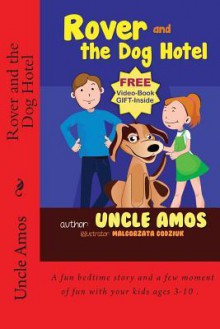 Rover and the Dog Hotel: Bedtime Stories Book for Children's Age 3-10. (eBook about a Dog) (Good Night & Bedtime Children's Story eBook Collection) - Uncle Amos, Malgorzata Godziuk