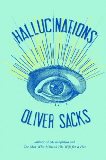 Hallucinations - Oliver Sacks