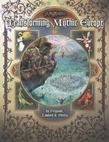 Transforming Mythic Europe (Ars Magica) - Timothy Ferguson, Mark Lawford, Mark Shirley, David Chart