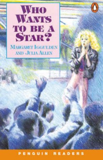 Who Wants To Be A Star? - Margaret Iggulden, J. Allen