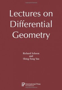 Lectures on Differential Geometry - Richard Schoen, Shing-Tung Yau