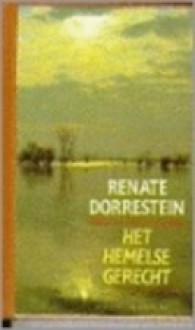 Het Hemelse Gerecht - Renate Dorrestein