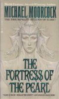 Fortress Of the Pearl - Michael Moorcock