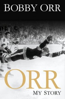 Orr: My Story - Bobby Orr