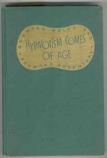 Hypnotism Comes of Age - Raymond Rosenthal, Bernard Wolfe