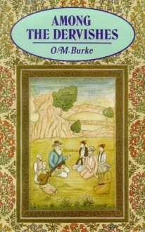 Among the Dervishes - O.M. Burke