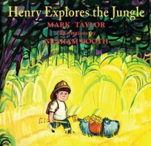 Henry Explores the Jungle - Mark Taylor, Graham Booth