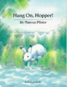 Hang On, Hopper! - Marcus Pfister, Rosemary Lanning