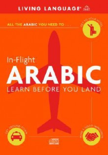 In-Flight Arabic: Learn Before You Land - Living Language