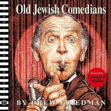 Old Jewish Comedians: A Blab! Storybook - Drew Friedman, Monte Beauchamp, Leonard Maltin