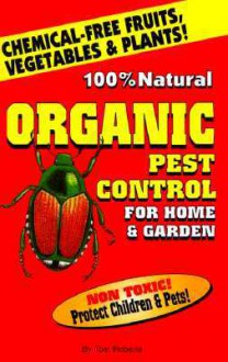 Organic Pest Control for Home & Garden - Tom Roberts, Pest Publications