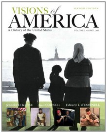 Visions of America: A History of the United States, Volume 2 (2nd Edition) - Jennifer D. Keene, Saul T. Cornell, Sheri T. David