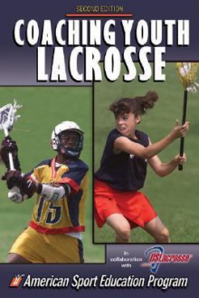 Coaching Youth Lacrosse - American Sport Education Program