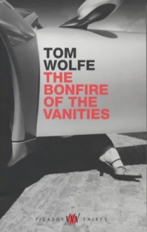 The Bonfire Of The Vanities - Tom Wolfe