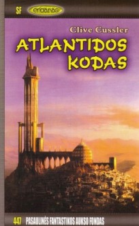 Atlantidos kodas - Vidas Morkūnas, Clive Cussler