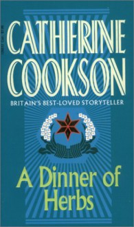 A Dinner Of Herbs - Catherine Cookson