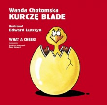 Kurczę blade - Wanda Chotomska, Edward Lutczyn