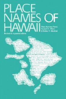 Place Names of Hawaii (Revised) - Mary Kawena Pukui, Samuel H. Elbert, Esther T. Mookini