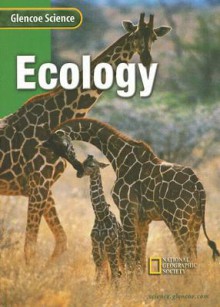 Ecology (Glencoe Science) - Peter Rillero, National Geographic Society, Dinah Zike