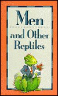 Men and Other Reptiles - Contemporary Books, Inc.