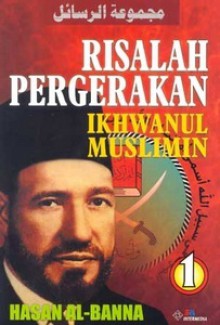 Risalah Pergerakan Ikhwanul Muslimin 1 - Hasan Al-Banna, Muhammad Anis Matta, Rofi Munawar, Wahid Ahmadi, Fajri Muhammad, Anwar Abdulghani