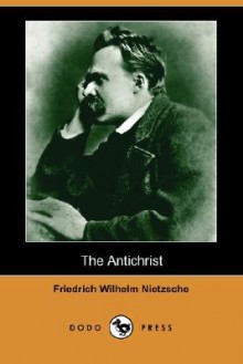 The Antichrist - Friedrich Nietzsche, H.L. Mencken