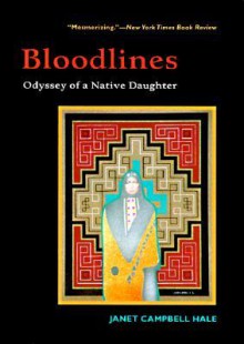 Bloodlines: Odyssey of a Native Daughter - Janet Campbell Hale