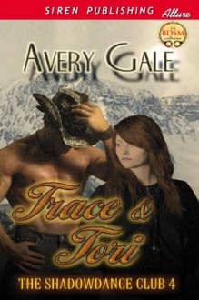 Trace & Tori [The ShadowDance Club 4] (Siren Publishing Classic) - Avery Gale