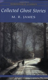 Ghost Stories (Wordsworth Classics) - M. R. James