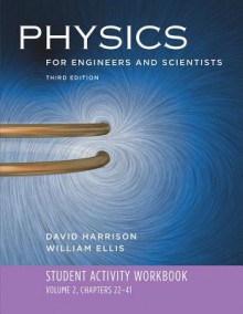 Student Activity Workbook: For Physics for Engineers and Scientists, Third Edition - David Harrison