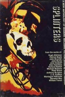 Splinters A New Anthology Of Modern Macabre Fiction - Alex Hamilton