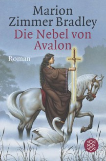 Die Nebel von Avalon - Manfred Ohl, Marion Zimmer Bradley