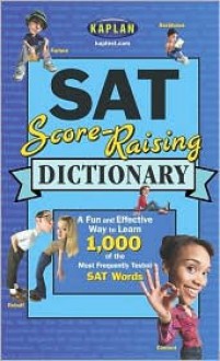 Kaplan SAT Score-Raising Dictionary - Jeanine Le Ny, Kaplan Inc., Jennifer Leny