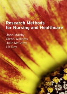 Research Methods for Nursing and Healthcare - John Maltby