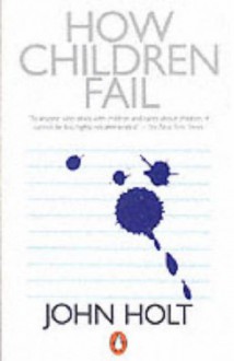 How Children Fail - John Holt