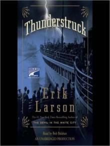 Thunderstruck - Erik Larson, Bob Balaban