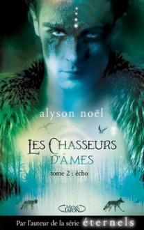 Echo (Soul Seekers, #2) - Alyson Noel