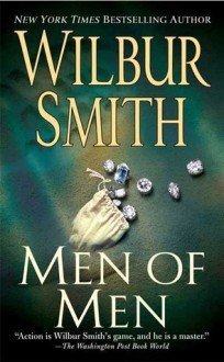 Men of Men (The Ballantyne Novels, #2) - Wilbur Smith