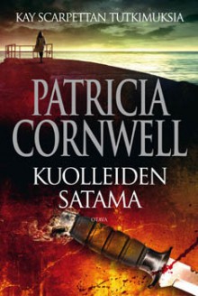 Kuolleiden satama - Patricia Cornwell