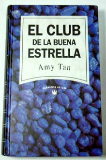 El club de la buena estrella - Amy Tan