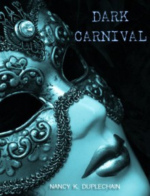 Dark Carnival - Nancy K. Duplechain