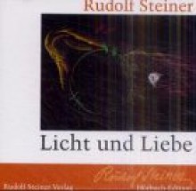 Licht und Liebe. CD. - Rudolf Steiner, Michael. Mentzel