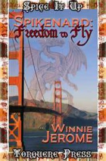 Spikenard: Freedom to Fly - Winnie Jerome