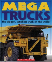 Mega Trucks - Scholastic Inc., Chez Picthall, Scholastic Inc.