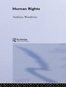 Human Rights (Key Ideas) - Anthony Woodiwiss