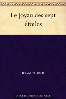 Le joyau des sept étoiles (French Edition) - Bram Stoker