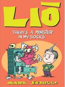 Lio: There's a Monster in My Socks - Mark Tatulli