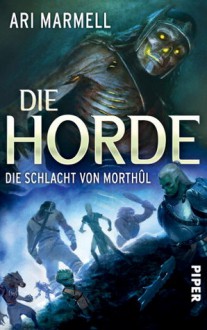 Die Horde : Die Schlacht von Morthûl - Ari Marmell, Andreas Brandhorst