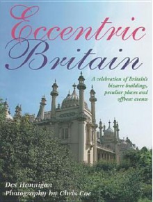 Eccentric Britian - Des Hannigan, Chris Coe