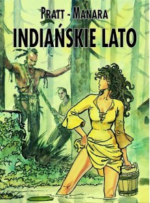 Indiańskie lato - Milo Manara, Hugo Pratt